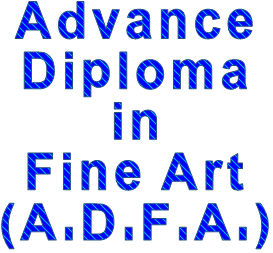 Advance Diploma in Fine Art (A.D.F.A.)